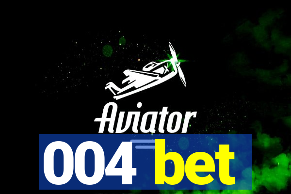 004 bet